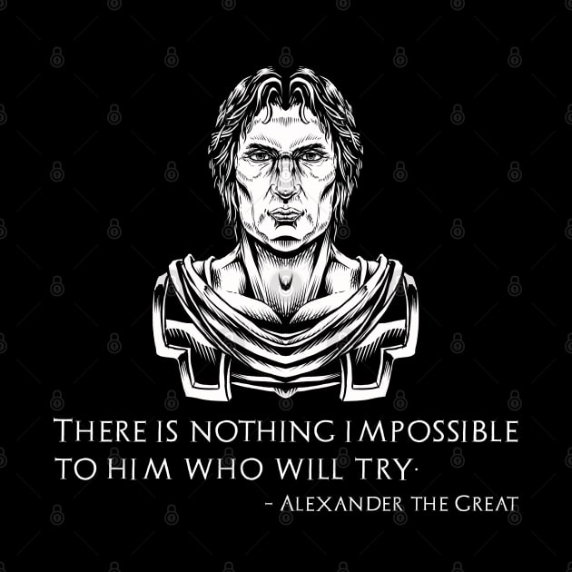 Inspiring Alexander The Great Quote - Ancient Greek History by Styr Designs