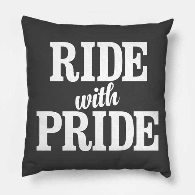 Ride With Pride Pillow by BRAVOMAXXX