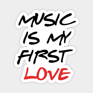 Music is My First Love Magnet