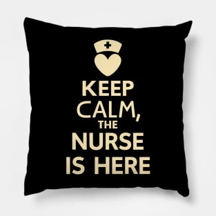 Keep Calm The Nurse is Here Pillow