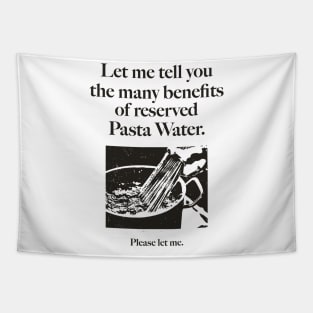 Reserved Pasta Water Tapestry