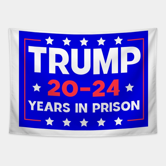 trump 20-24 Years in Prison Tapestry by Sunoria