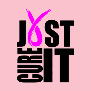 Just Cure It Breast Cancer T-Shirt