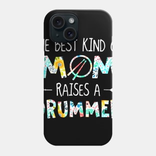 Floral The Best Kind Of Mom Raises A Drummer Phone Case