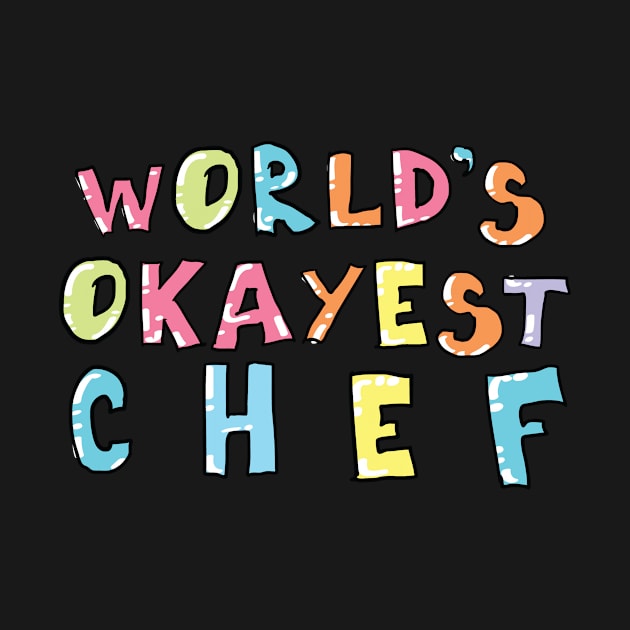 World's Okayest Chef Gift Idea by BetterManufaktur