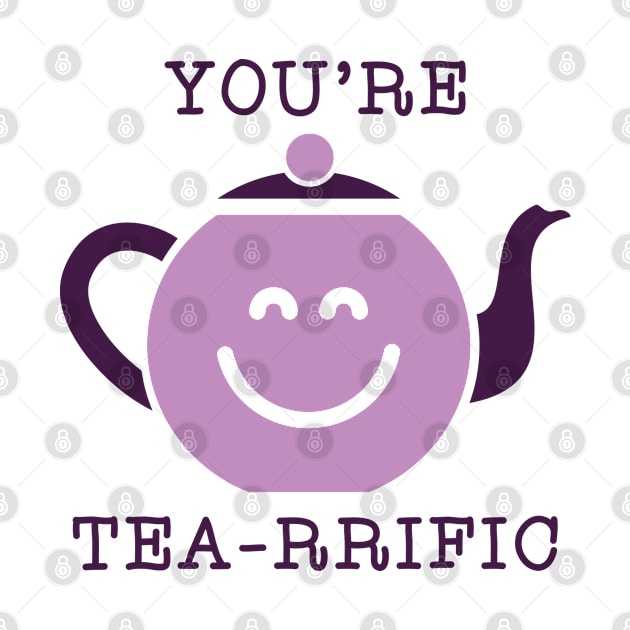 You're Tea-rrific by VectorPlanet