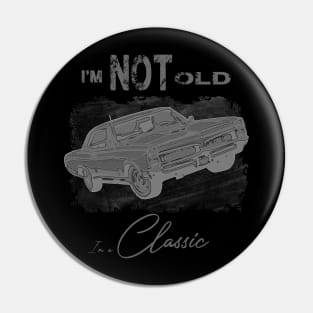 I'm Not Old I'm Classic Funny Car Graphic - Mens & Womens Pin
