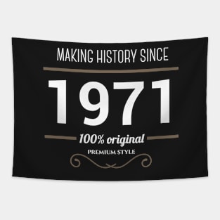 Making history since 1971 Tapestry