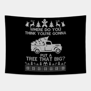 Where Do You Think You're Gonna Put a Tree That Big, Funny Ugly Chirstmas Tapestry