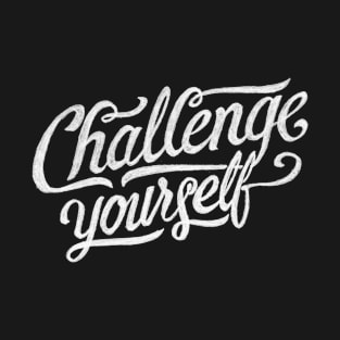 Challenge yourself T-Shirt