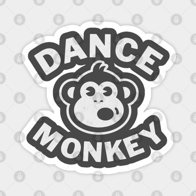 Dance Monkey Unisex T-Shirt, Woman and Men, Cool Shirt, Funny Shirt Magnet by cjboco