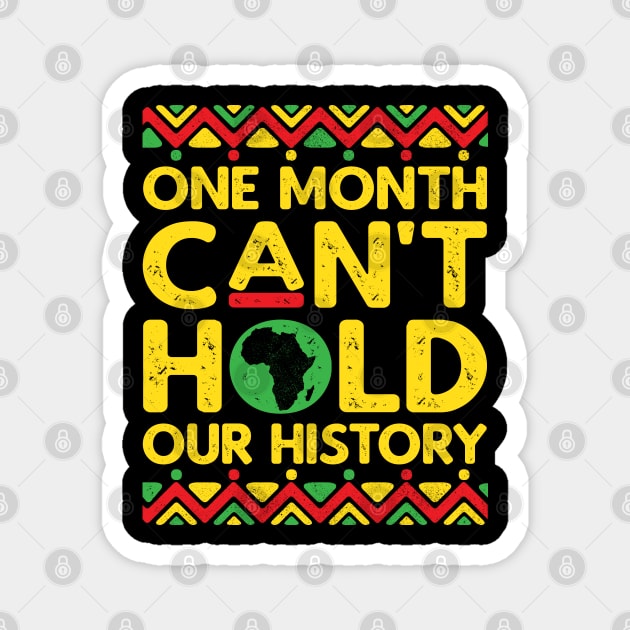 One Month Can't Hold Our History Magnet by jodesigners