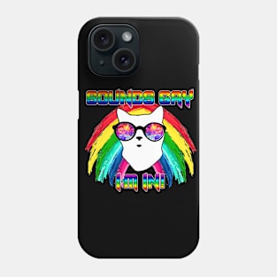 Sounds Gay, I'm In Phone Case