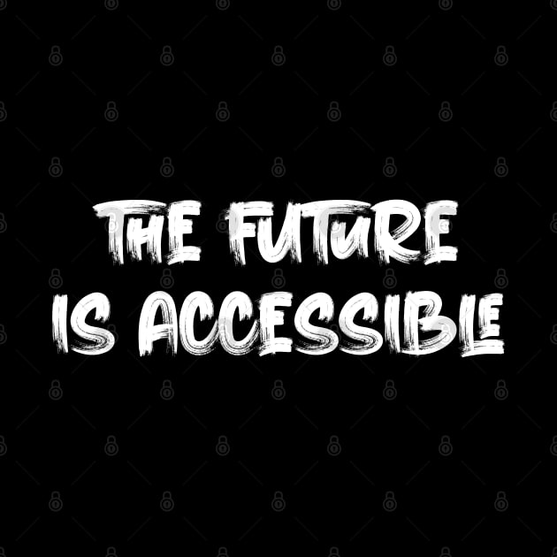 The Future is Accessible by Oyeplot