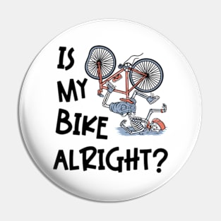 Is My Bike Alright | Funny Skeleton Bike Design Pin