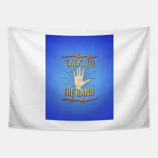 Talk to the hand! Funny Nerd & Geek Humor Statement Tapestry