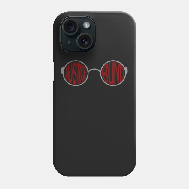 Justice is Blind Phone Case by JJFDesigns