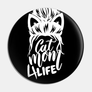 Cat Mom 4 Life! Pin