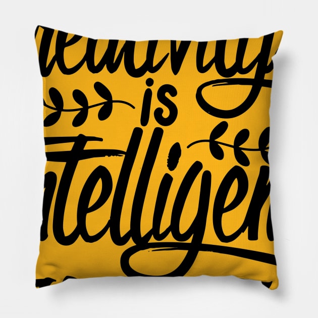 creativity is intelligence having fun Pillow by garudadua