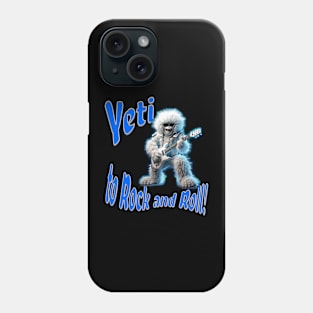 Yeti to Rock and Roll Phone Case