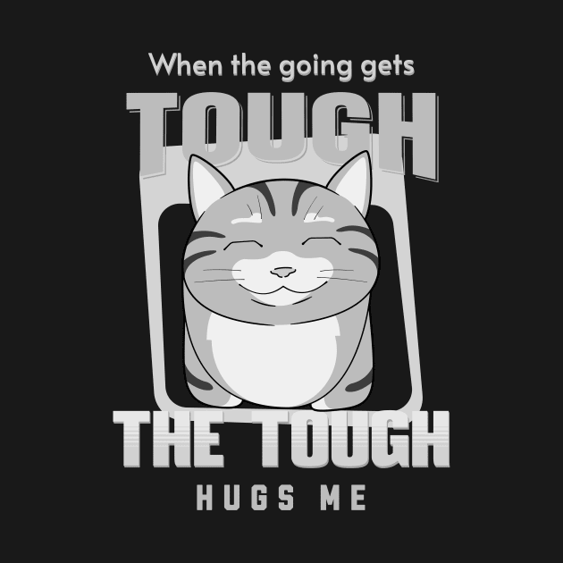 The Tough Hugs Me Humorous Inspirational Quote Phrase Text by Cubebox