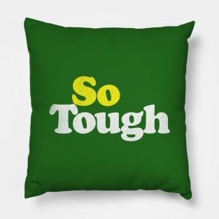 So Tough / Retro Styled Musician Typography Pillow