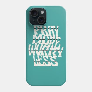 pray more worry less Phone Case