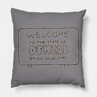 State of Denial Pillow