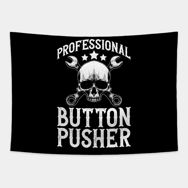 Professional Button Pusher - Machinist CNC Machine Operator Tapestry by Anassein.os