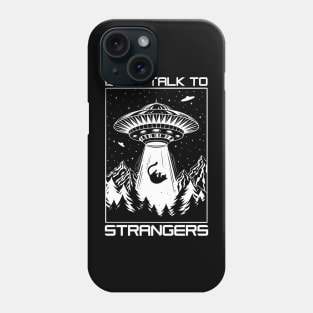 Dont Talk To Strangers Phone Case