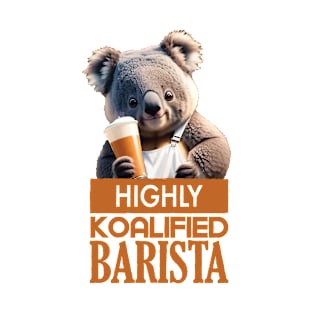 Just a Highly Koalified Barista Koala 2 T-Shirt