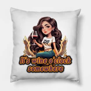 it's wine o'clock somewhere Pillow