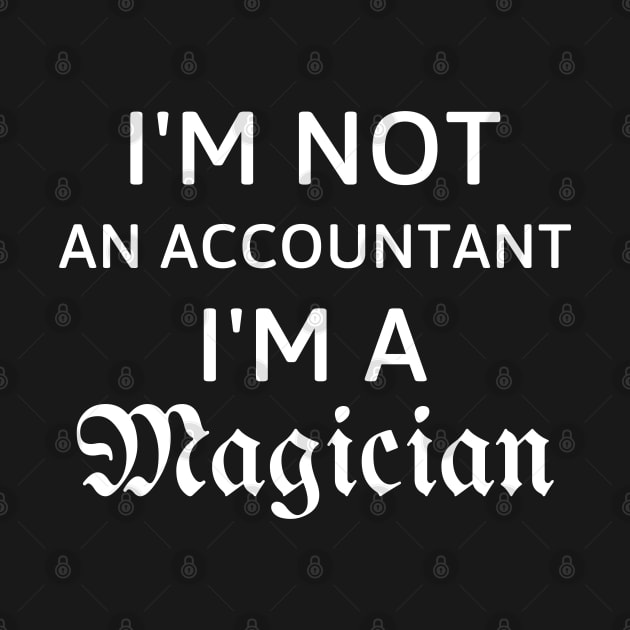 I'm not an accountant, I'm a magician by 13Lines Art
