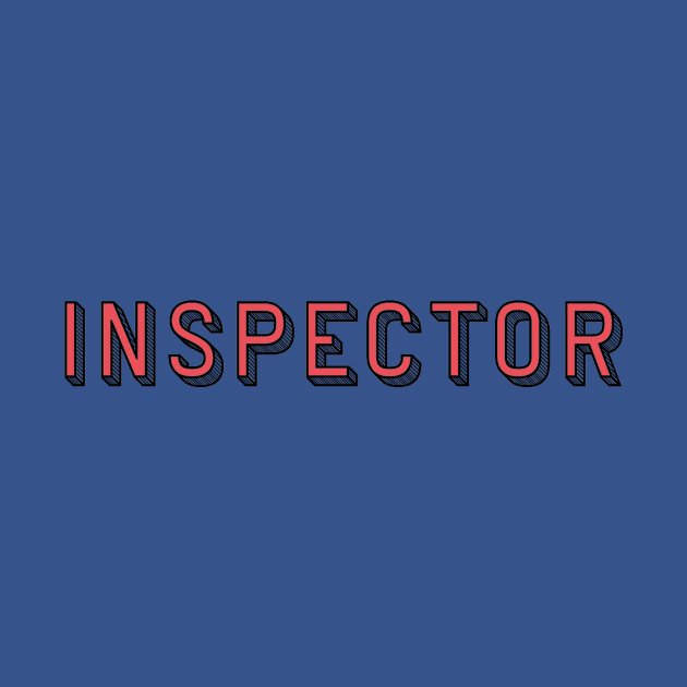 Engineer Inspector - Police Inspector - Inspect Inspectors by ballhard