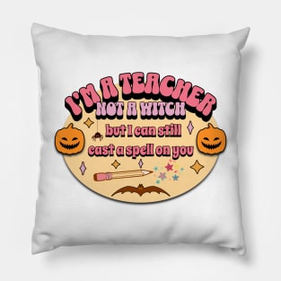 I'm a Teacher Not a Witch Groovy Halloween Pillow