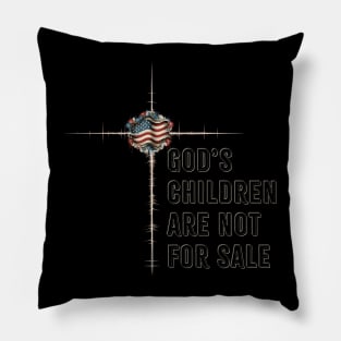 God's Children Are Not For Sale Pillow