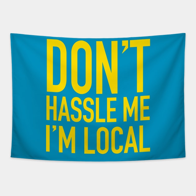 Don't Hassle Me, I'm Local - What About Bob Tapestry by LocalZonly