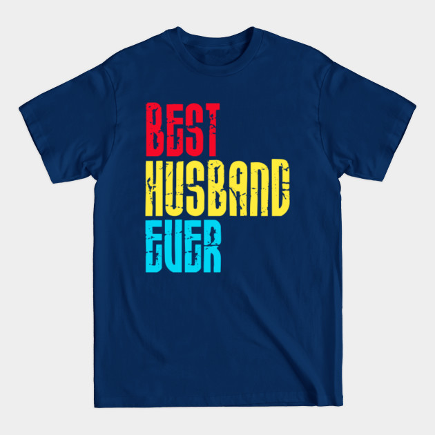 Discover Best husband ever - Best Husband Ever - T-Shirt