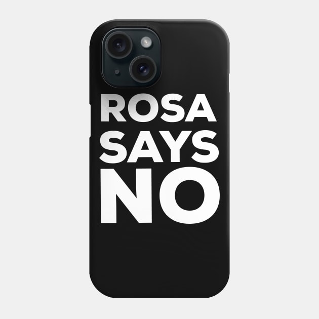 ROSA SAYS NO- ROSA PARKS Retro Style Design Phone Case by Off the Page