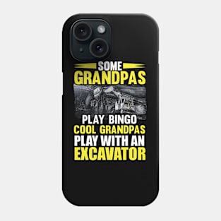 Some Grandpas Play Bino Cool Grandpas Play With An Excavator Phone Case