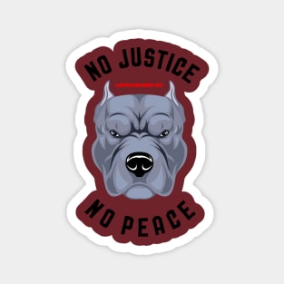 NO JUSTICE NO PEACE - PITBULL Magnet