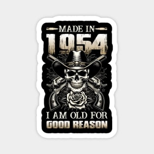 Made In 1954 I'm Old For Good Reason Magnet