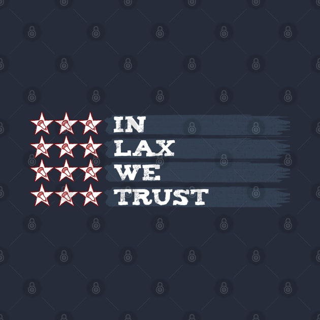 Lacrosse In Lax We Trust (weathered) by YouGotThat