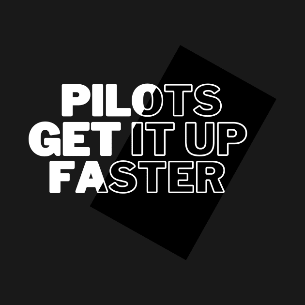 Pilots get it up faster by Truly