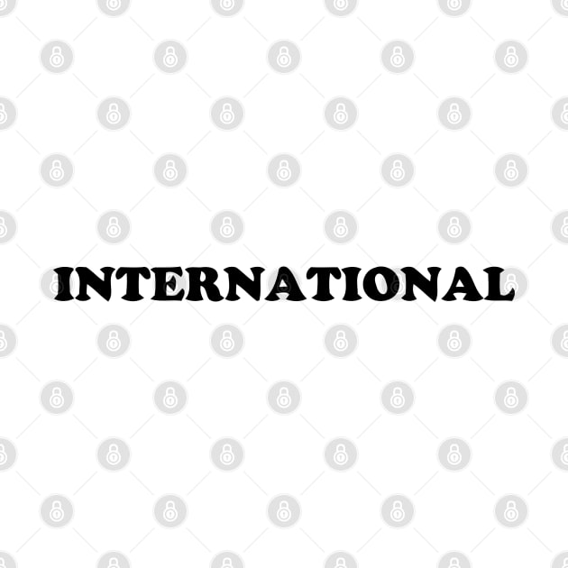 INTERNATIONAL by mabelas