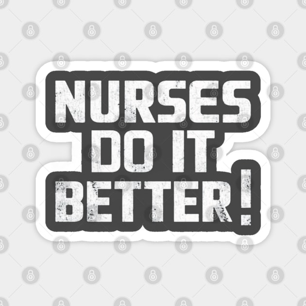 NURSE DO IT BETTER Magnet by Shapmiyako