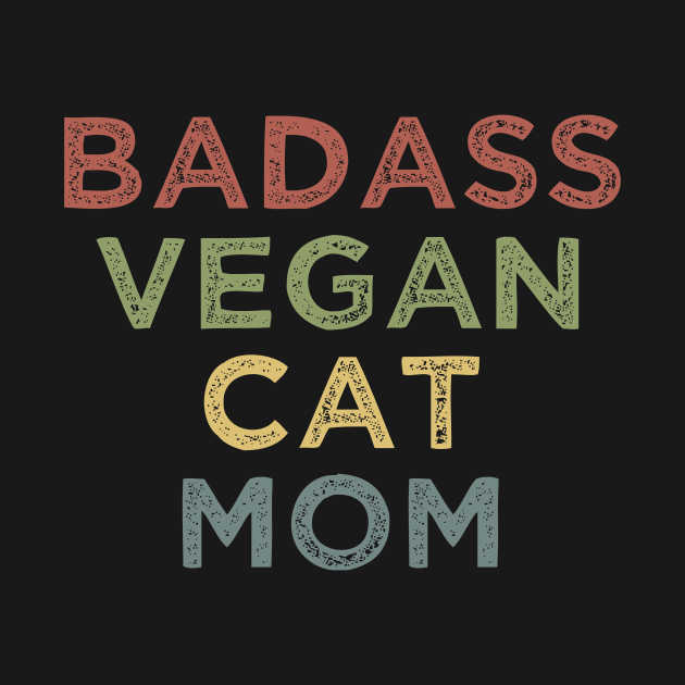 Badass Vegan Cat Mom /  Funny Cat Lover Saying / Vegan Life Gift Idea / Mother' day Gifts by First look