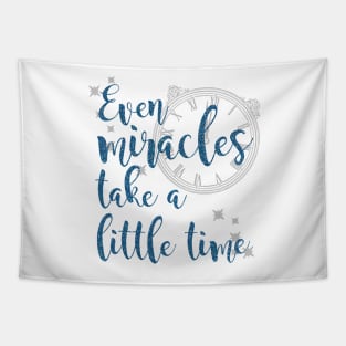 Even Miracles Take a Little Time Tapestry