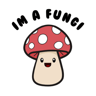 Fungi Mushroom Mycology Mushrooms I'm A Fun Guy Fungi T-Shirt