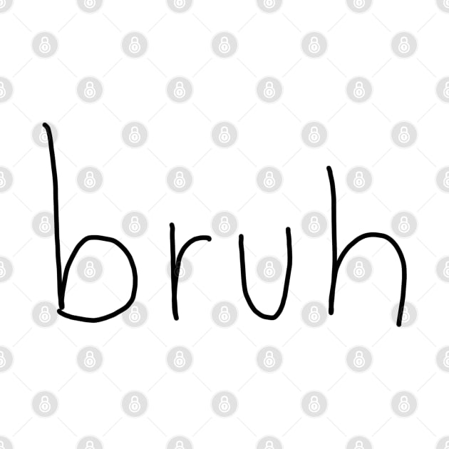 Bruh Scribble Black Text by Sofia Sava